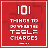 101 Things to Do while the Tesla Charges: A great gift for your Tesla friends!