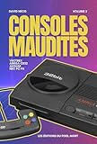 Consoles Maudites : Vectrex - Amiga CD32 - Atati Jaguar - NEC PC-FX (Les chroniques de Gunhed TV) (French Edition)