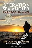 Operation Sea Angler: the Second Wave: Tactics for Successful Saltwater Fishing