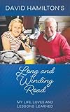 David Hamilton's Long and Winding Road: My Life, Loves and Lessons Learned