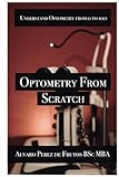 Optometry from Scratch: Understand optometry from 0 to 100