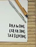 my coloring sketchbook : D R A W I N G - C O L O R I N G - S K E T C H I N G: this awesome sketch book for kindergarten to drawing 8.5 x 11 in (21.59 x 27.94 cm)44.50 x 28.57 cm 120 pages