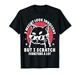 i might look innocent but i scratch furniture a lot cute Cat T-Shirt