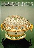 Faberge Eggs: Imperial Russian Fantasies