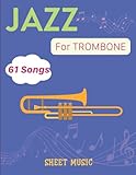 Jazz Sheet Music For Trombone: 61 Famous Classical Tunes