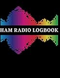 Ham Radio Logbook: Amateur Radio Operator Station Log Book | Ham Radio Log Sheets For Beginners