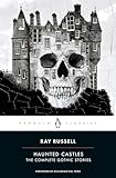 Haunted Castles: The Complete Gothic Stories (Penguin Horror)