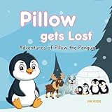 Adventures of Pillow the Penguin: Chapter One - Pillow Gets Lost (A Penguin Storybook): Children penguin story books: 1 (Pillow - The Penguin - Adventures of Pillow, Children Story Book)