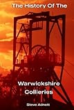 The History Of Warwickshire Collieries