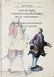 Cris de Paris: Meissener Porzellanfiguren des 18. Jahrhunderts = Meissen porcelain figurines of the 18th century