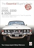 Rover 2000, 2200 & 3500: All P6 models: 2000/2200 SC & TC, Three Thousand Five, 3500 & 3500S 1963 to 1976 (Essential Buyer's Guide)