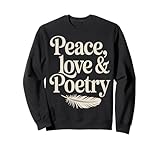 Peace Love and Poetry Sweatshirt
