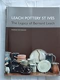 Leach Pottery St.Ives: The Legacy of Bernard Leach