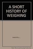 A SHORT HISTORY OF WEIGHING