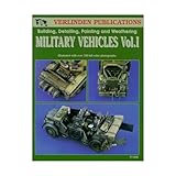 BUILDING, DETAILING, PAINTING AND WEATHERING MILITARY VEHICLES Vol.1