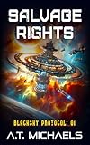 Salvage Rights (BlackSky Protocol Book 1)