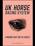 UK Horse Racing System: Finding NAP Bets Easily