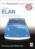 Lotus Elan: S1 to Sprint and Plus 2 to Plus 2S 130/5 1962 to 1974 (Essential Buyer's Guide)