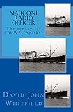 Marconi Radio Officer: The convoys of a WW2 "Sparks"