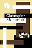 Tabac Blond - Christopher Moncrieff