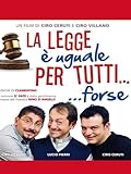 La legge è uguale per tutti... forse