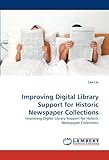 [(Improving Digital Library Support for Historic Newspaper Collections )] [Author: Leo Lin] [May-2011]