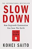 Slow Down: How Degrowth Communism Can Save the Earth