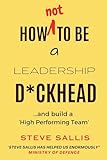 How Not to be a Leadership D*ckhead