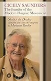 Cicely Saunders: The Founder of the Modern Hospice Movement