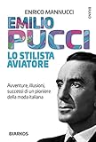 EMILIO PUCCI LO STILISTA AVIATORE