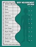 Body Measurement Tracker: Body Measurement Tracker Log Book to Keep Record Weight Body, Shape and Body Size.