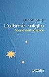 L'ultimo miglio. Storie dall'hospice (Focus)