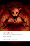 Horror Stories: Classic Tales from Hoffmann to Hodgson (Oxford World's Classics)