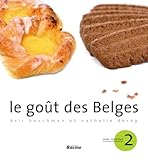Le goût des Belges 2: Tome 2, Avec recettes