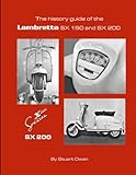 The history guide of the Lambretta SX 150 and SX 200 (The Lambretta history series)