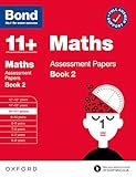 Bond 11+ Maths Assessment Papers 10-11 Years Book 2: For 11+ GL assessment and Entrance Exams (Bond: Assessment Papers)