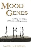 Mood Genes by Samuel H. Barondes (1998-03-01)