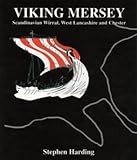 Viking Mersey: Scandinavian Wirral, West Lancashire and Chester