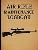 Air Rifle Maintenance Logbook: Repairs, and Shot Counts for PCP, CO2, and Spring Airguns