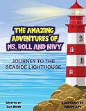 The Amazing Adventures Of Ms. Roll and Nivy: Journey To The Seaside Lighthouse