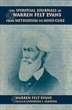The Spiritual Journals of Warren Felt Evans: From Methodism to Mind Cure (Religion in North America)