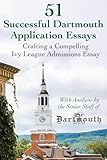 51 Successful Dartmouth Application Essays: Crafting a Compelling Ivy League Admissions Essay