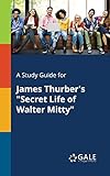 A Study Guide for James Thurber's "Secret Life of Walter Mitty"
