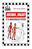 Watara, Bagbo et le Margouillat Fetiche (Conte de ma Jeunesse)