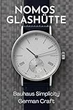 Nomos Glashütte: Bauhaus Simplicity, German Craft