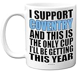 Funny Football Mug Gift for Coventry Fans - Footy Only Cup - Joke Xmas Birthday Mugs Present Gifts for Son Dad Brother Uncle Colleague Friend Cousin, 11oz Ceramic Dishwasher Safe Coffee Tea Cup