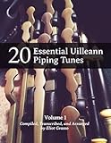 20 Essential Uilleann Piping Tunes: Volume 1