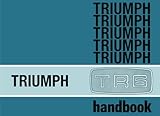 Triumph TR6 Handbook: Part No: 545078 (Triumph TR6 Owners' Handbook140)
