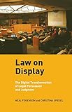 Law on Display: The Digital Transformation of Legal Persuasion and Judgment: 3 (Ex Machina: Law, Technology, and Society)