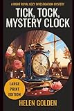 Tick, Tock, Mystery Clock (A Right Royal Cozy Investigation Mystery): Large Print Edition (A Right Royal Cozy Investigation (Large Print Editions))